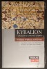 (sigilata) KYBALION &ndash; CUNOASTEREA EZOTERICA A LUMII. Cele Sapte Legi Cosmice &ndash; William Walker Atkinson 288 pag. Dezvoltare personală. 2014 Lifestyle