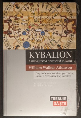 (sigilata) KYBALION &amp;ndash; CUNOASTEREA EZOTERICA A LUMII. Cele Sapte Legi Cosmice &amp;ndash; William Walker Atkinson 288 pag. Dezvoltare personală. 2014 Lifestyle foto
