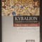 (sigilata) KYBALION &ndash; CUNOASTEREA EZOTERICA A LUMII. Cele Sapte Legi Cosmice &ndash; William Walker Atkinson 288 pag. Dezvoltare personală. 2014 Lifestyle