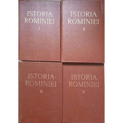 A. Oțetea - Istoria Rom&amp;icirc;niei ( 4 vol. ) foto