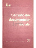 Septimiu Chelcea (coord.) - Semnificația documentelor sociale (editia 1985)