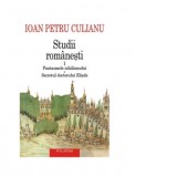 Studii romanesti I. Fantasmele nihilismului. Secretul doctorului Eliade - Ioan Petru Culianu, Dan Petrescu, Corina Popescu