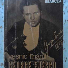 VESNIC TINARUL GEORGE ENESCU-GEORGE SBARCEA