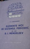 ELEMENTE NOI IN SISTEMUL PERIODIC AL LUI D I MENDELEEV