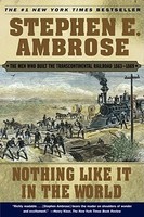 Nothing Like It in the World: The Men Who Built the Transcontinental Railroad 1863-1869 foto
