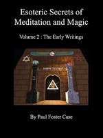 Esoteric Secrets of Meditation and Magic - Volume 2: The Early Writings foto