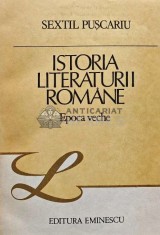 Istoria literaturii romane, epoca veche - 1987 - Sextil Puscariu (XE44)