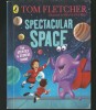 SPECTACULAR SPACE - Tom Fletcher, Shane Devries (Ilustrator) - Carte pentru Copii, Povesti Ilustrate