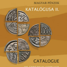 Az Árpád-kori magyar pénzek katalógusa II./Catalogue of Árpádian Coinage II. - Kiss József Géza