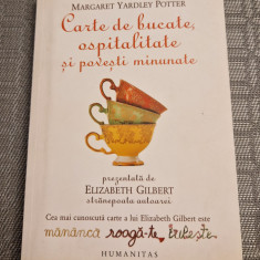 Carte de bucate ospitalitate si povesti minunate Elizabeth Gilbert