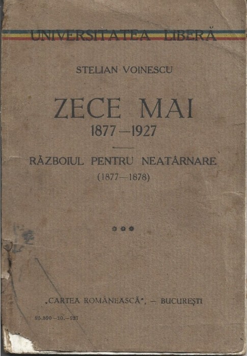 C9412N Zece Mai 1877-1927, Războiul pentru Neat&acirc;rnare (1877-1878) de Stelian Voinescu, 1927
