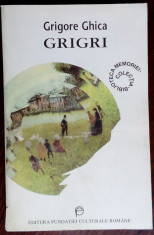 GRIGORE GHICA - GRIGRI (ed. FCR, 1998) [pref. CONSTANTIN BALACEANU-STOLNICI] foto