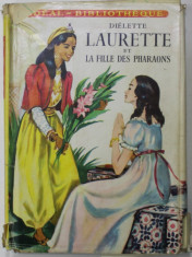 LAURETTE ET LA FILLE DES PHARAONS par DIELETTE , illustrations de A. CHAZELLE , 1956 foto