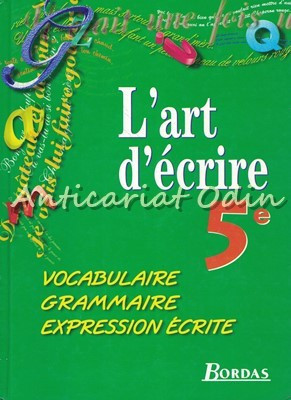 L&amp;#039;Art D&amp;#039;Ecrire 5e - Francoise Colmez, Marie-Louise Astre, Marc Defradas foto