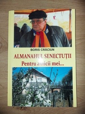 Almanahul senectutii: Pentru amicii mei... - Boris Craciun foto