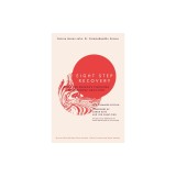 Eight Step Recovery: Using the Buddha's Teachings to Overcome Addiction