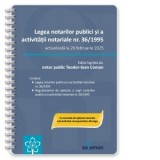 Legea notarilor publici si a activitatii notariale nr. 36/1995 (actualizata la 20 februarie 2025) - Teodor-Ioan Coman
