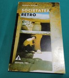 SOCIETATEA RETRO / MIHAELA MIROIU / 1999 * 20