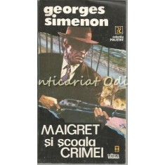 Maigret Si Scoala Crimei - Georges Simenon