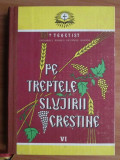 Teoctist - Pe treptele slujirii crestine volumul VI (1992, editie cartonata)