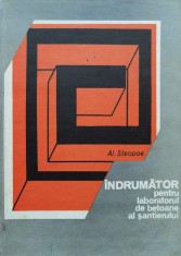 Indrumator Pentru Laboratorul De Betoane Al Santierului - Al. Steopoe , D305