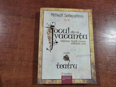Jocul de-a vacanta.Steaua fara nume.Ultima ora de Mihail Sebastian foto