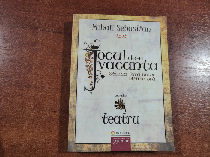 Jocul de-a vacanta.Steaua fara nume.Ultima ora de Mihail Sebastian