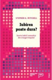 Iubirea poate dura? Soarta iubirii romantice de-a lungul timpului