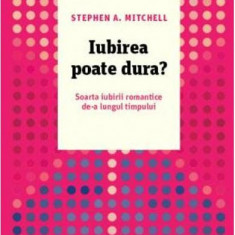 Iubirea poate dura? Soarta iubirii romantice de-a lungul timpului