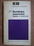 Mihail Cernea - Sociologia americana. Tendinte si controverse