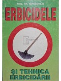 M. Gradila - Erbicidele si tehnica erbicidarii (Editia: 1997)