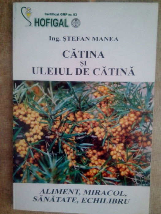 Stefan Manea - Catina si uleiul de catina