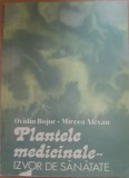 Plantele medicinale. Izvor de sănătate - Ovidiu Bojor