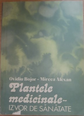 Plantele medicinale Izvor de sanatate - Ovidiu Bojor foto