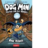 Dog Man 7. Pentru cine bat mingile - Dav Pilkey, Iulia Tudorie