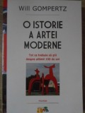 O ISTORIE A ARTEI MODERNE-WILL GOMPERTZ-355319
