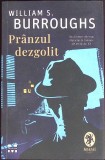 Pranzul Dezgolit - William S. Burroughs, Pandora, 2020, Anansi Clasic, Romana, Paperback, 320 pagini