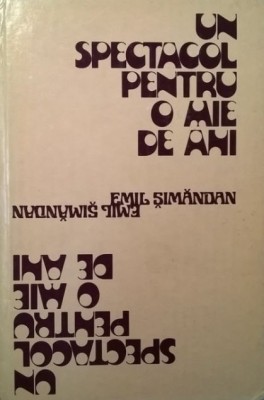 Un spectacol pentru o mie de ani - Emil Simandan foto