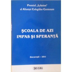 SCOALA DE AZI, IMPAS SI SPERANTA, 2011