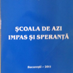 SCOALA DE AZI, IMPAS SI SPERANTA, 2011