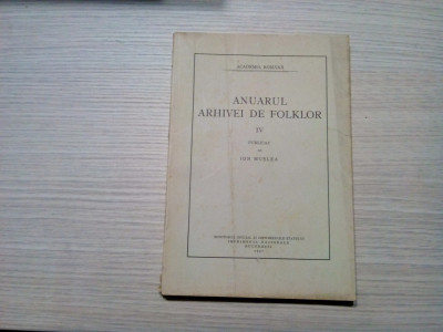 ANUARUL ARHIVEI DE FOLKLOR - IV - Ion Muslea - Imprimeria Nationala, 1937, 267p foto