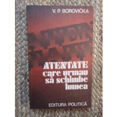 V. P. Borovicka - Atentate care urmau sa schimbe lumea