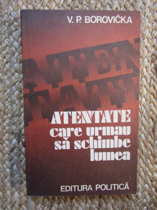V. P. Borovicka - Atentate care urmau sa schimbe lumea