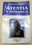 ATENTIA SI PATOLOGIA EI-TH&Eacute;ODULE RIBOT 2000