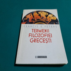 TERMENII FILOZOFIEI GRECEȘTI / FRANCIS E. PETERS / 1997 *