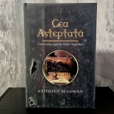 Kathleen McGowan - Cea Așteptată. Cartea &icirc;nt&acirc;i a legendei Mariei Magdalena | Maria Magdalena, thriller ezoteric, manuscrise secrete