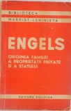 ORIGINEA FAMILIEI, A PROPRIETATII PRIVATE SI A STATULUI, EDITIA A II-A de FRIEDRICH ENGELS, 1961