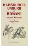 Habsburgii, ungurii si romanii - Ion Rusu Abrudeanu, Vasile Stoica