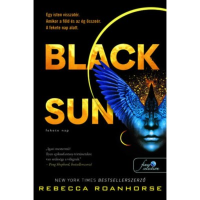 Black Sun - Fekete Nap - F&amp;ouml;ld &amp;eacute;s &amp;Eacute;g k&amp;ouml;z&amp;ouml;tt 1. - Rebecca Roanhorse foto