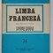 LIMBA FRANCEZA , MANUAL PENTRU ANII III SI IV DE STUDIU de DOINA POPA SCURTU , OLIMPIA COROAMA , DAN ION NASTA , 1985